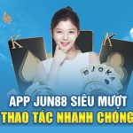 Tải app Jun88 – Khám Phá Thế Giới Giải Trí Đỉnh Cao